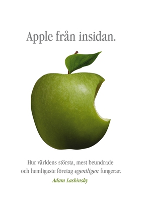 Apple från insidan: Hur världens största, mest 