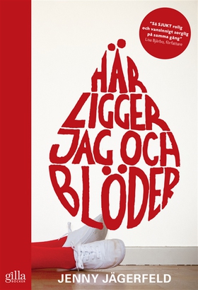 Här ligger jag och blöder (e-bok) av Jenny Jäge