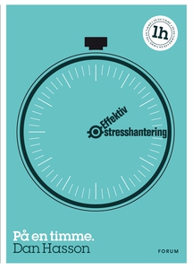 Effektiv stresshantering : På en timme (e-bok)