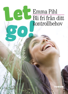 Let go! Bli fri från ditt kontrollbehov (e-bok)