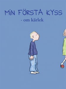 Känslor. Min första kyss - om kärlek (e-bok) av