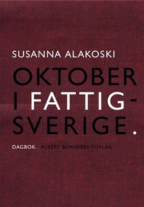 Oktober i Fattigsverige (e-bok) av Susanna Alak
