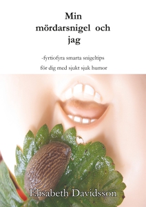 Min mördarsnigel och jag (e-bok) av Elisabeth D