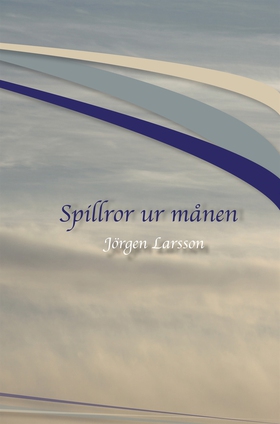 Spillror ur månen (e-bok) av Jörgen Larsson