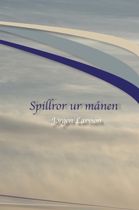 Spillror ur månen (e-bok) av Jörgen Larsson