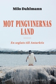 Mot pingvinernas land : en seglats till Antarktis