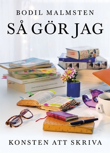 Så gör jag: Konsten att skriva (e-bok) av Bodil