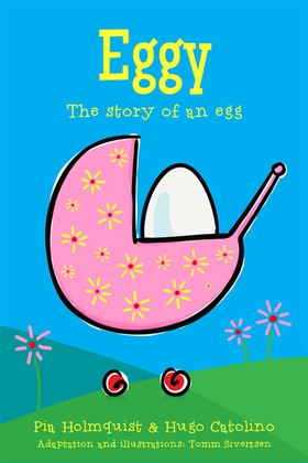 Eggy - The story of an egg (e-bok) av Pia Holmq