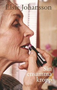 Sin ensamma kropp (e-bok) av Elsie Johansson