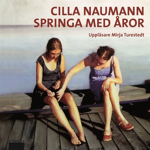 Springa med åror (ljudbok) av Cilla Naumann