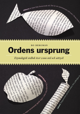 Ordens ursprung : Etymologisk ordbok över 2000 