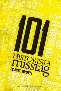 101 historiska misstag (e-bok) av Daniel Rydén