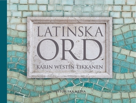 Latinska ord (e-bok) av Karin Westin Tikkanen