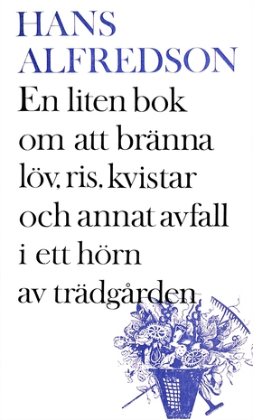 En liten bok om att bränna kvistar, gräs, löv o