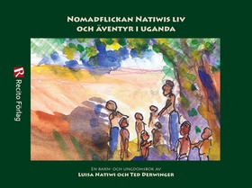 Nomadflickan Natiwis liv och äventyr i Uganda (