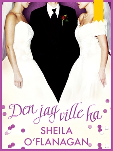 Den jag ville ha (e-bok) av Sheila O'Flanagan