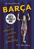 Barca: Så skapades världens bästa fotbollslag