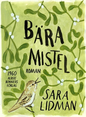 Bära mistel (e-bok) av Sara Lidman