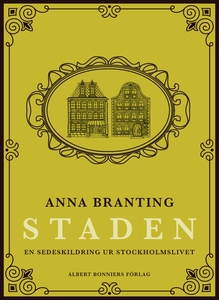 Staden : en sedeskildring ur stockholmslivet (e
