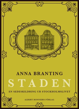 Staden : en sedeskildring ur stockholmslivet (e