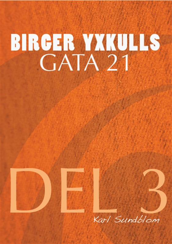BIRGER YXKULLS GATA 21, DEL 3