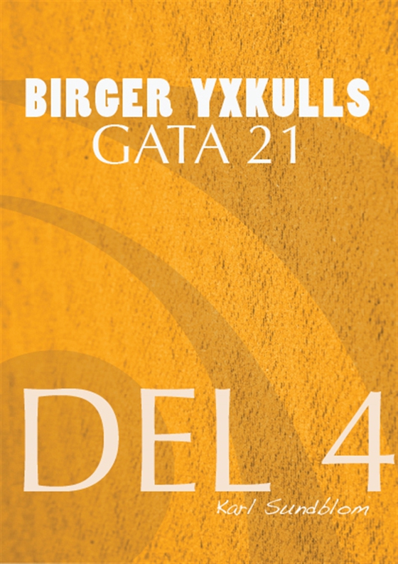 BIRGER YXKULLS GATA 21, DEL 4