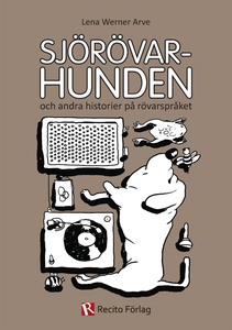 Sjörövarhunden : och andra historier på rövarsp