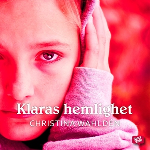Klaras hemlighet (ljudbok) av Christina Wahldén