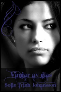 Vingar av glas (e-bok) av Sofie Trinh Johansson