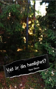 Vad är din hemlighet? (e-bok) av Hans Olsson