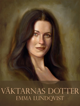 Väktarnas dotter (e-bok) av Emma Lundqvist