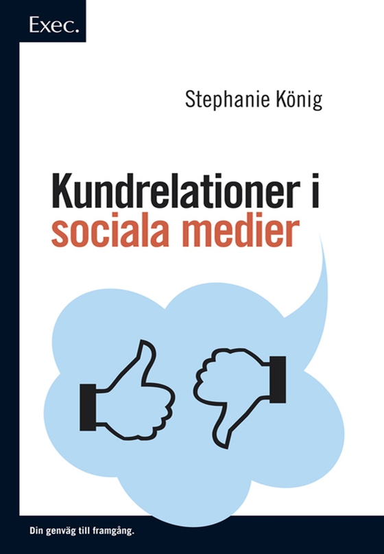 Kundrelationer i sociala medier, Exec