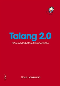 Talang 2.0 : Från medarbetare till superhjälte