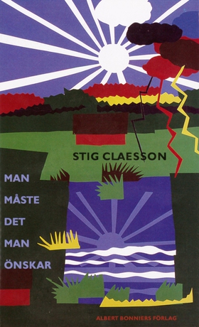 Man måste det man önskar (e-bok) av Stig Claess