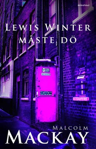 Lewis Winter måste dö (e-bok) av Malcolm Mackay