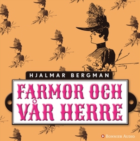Farmor och vår Herre (ljudbok) av Hjalmar  Berg