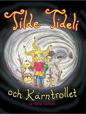 Tilde Tideli och Kärntrollet (e-bok) av Hans Fo