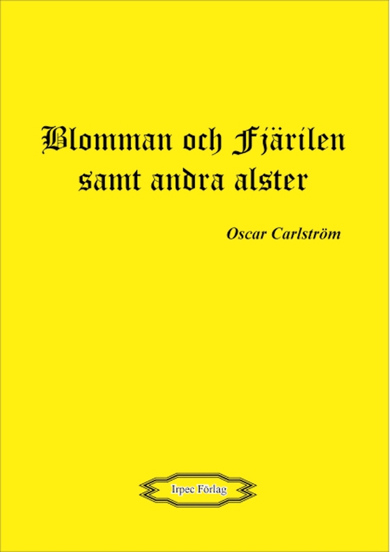 Blomman och fjärilen samt andra alster