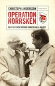 Operation Norrsken - Om Stasi och Sverige under kalla kriget