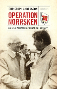 Operation Norrsken - Om Stasi och Sverige under