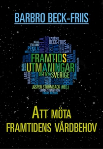 Att möta framtidens vårdbehov (e-bok) av Barbro