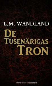 De tusenårigas tron (e-bok) av L.M. Wandland