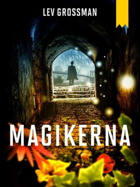 Magikerna (e-bok) av Lev Grossman