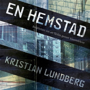 En hemstad: berättelse om att färdas i klassmör