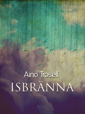Isbränna (e-bok) av Aino Trosell