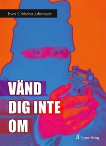 Vänd dig inte om (e-bok) av Ewa Christina Johan