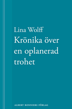 Krönika över en oplanerad trohet: En novell ur