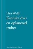 Krönika över en oplanerad trohet: En novell ur Många människor dör som du