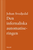 Den infernaliska automatiseringen: Om Göran Häggs romaner