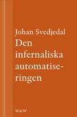 Den infernaliska automatiseringen : Om Göran Häggs romaner